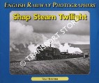 Book cover of English Railway Photographers - Shap Steam Twilight by HEAVYSIDE, Tom